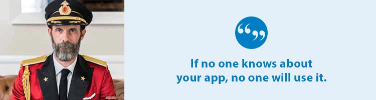 Captain Obvious agrees. If no one knows about your app, no one will use it.